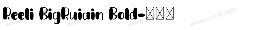 Reeli BigRuiain Bold字体转换